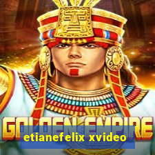 etianefelix xvideo